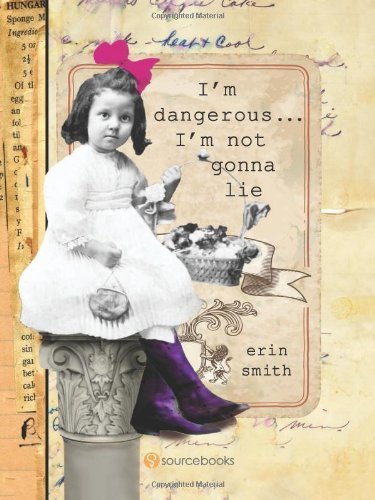 Erin Smith/I'm Dangerous... I'm Not Gonna Lie
